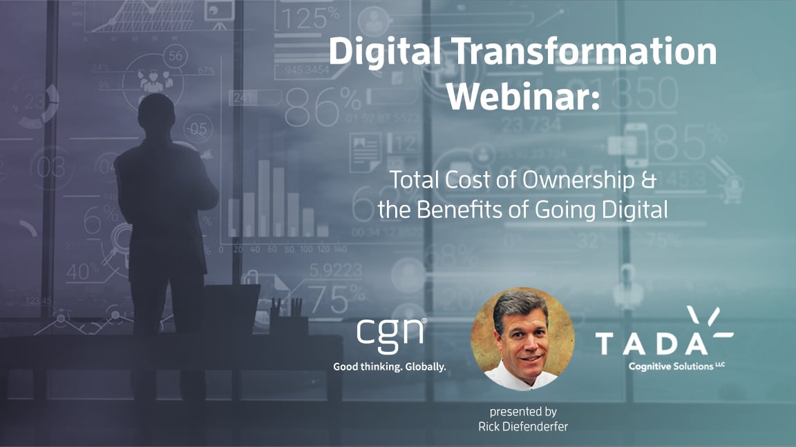 Digital Transformation Webinar: Total Cost of Ownership & the Benefits of Going Digital